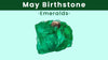 May Birthstone: A Gem of a Guide to Emeralds and More