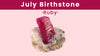 July Birthstone: Discovering the Treasures of Tradition and Modernity