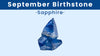 September Birthstone: Unveiling the Splendor of Sapphire and More
