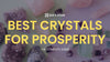Crystals for Prosperity: Harnessing Gemstones for Wealth and Success
